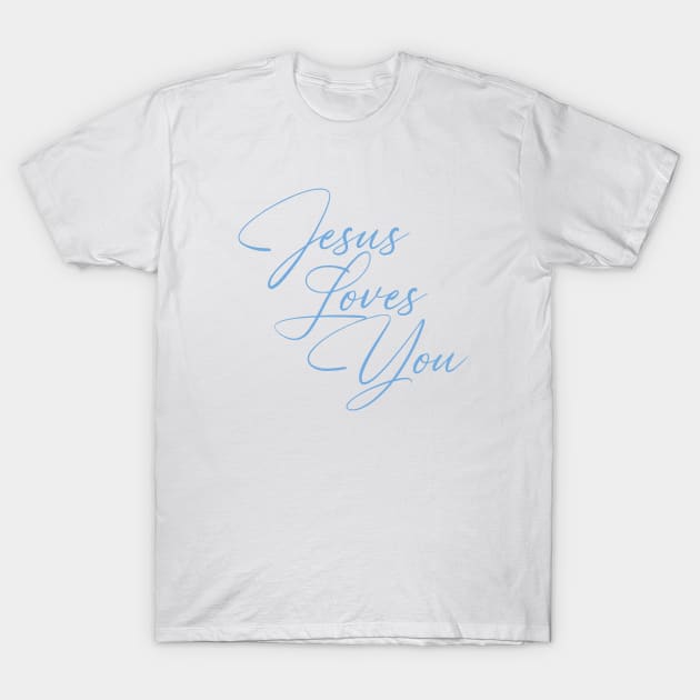 Jesus Loves You T-Shirt by Dale Preston Design